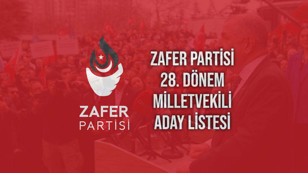 Zafer Partisi milletvekili aday listesi belli oldu. Mehmet Anıl Korkmaz Manisa