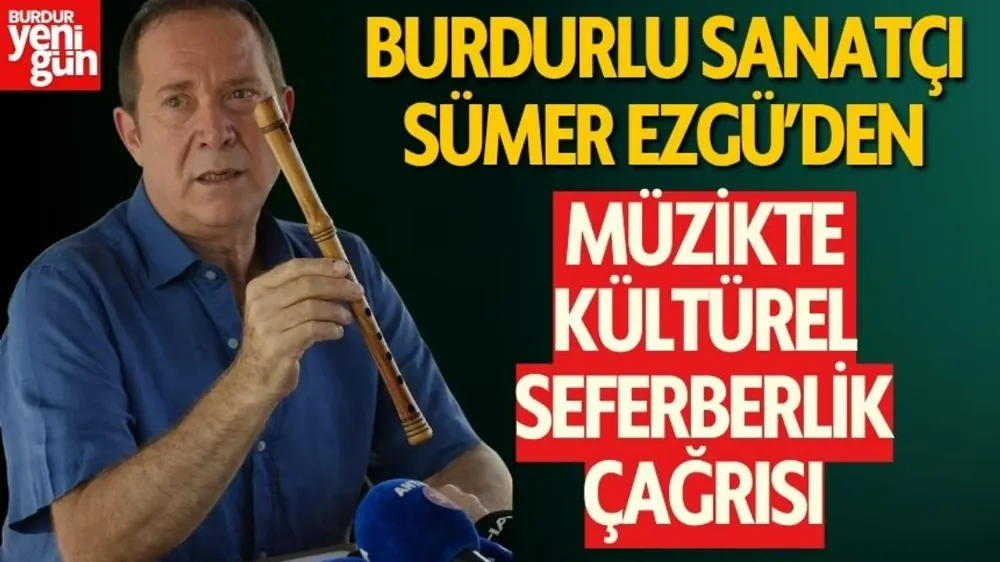 Sümer Ezgü; YENİ BİR KÜLTÜR SANAT SEFERBERLİĞİNE İHTİYACIMIZ VAR! 