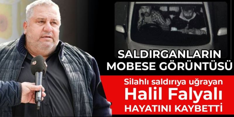 Silahlı Saldırıya Uğrayan Halil Falyalı Hayatını Kaybetti