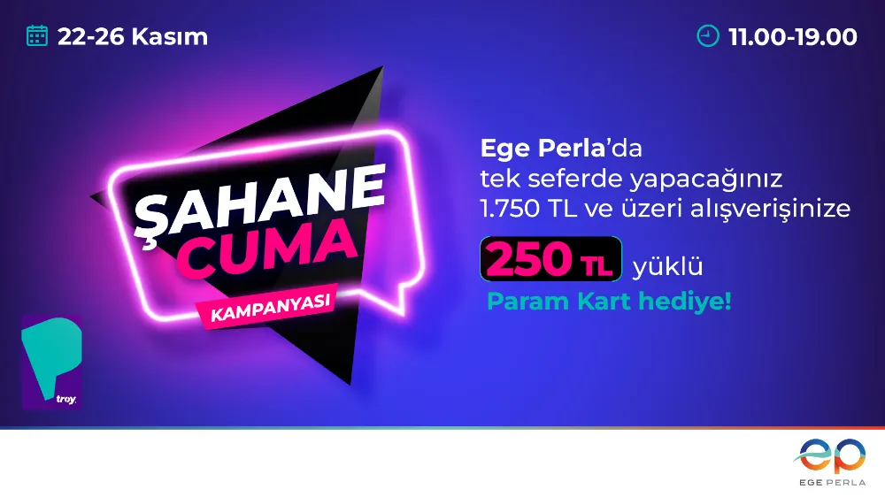 Ege Perla, Şahane  Cuma Kampanyasıyla Alışverişinizi Ödüllendiriyor!