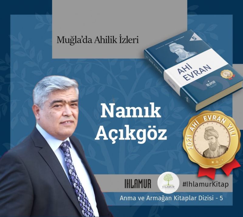 Yazarımız Prof. Dr. Namık Açıkgöz’ün Yazısı Ahilik Kitabında Yayınlandı