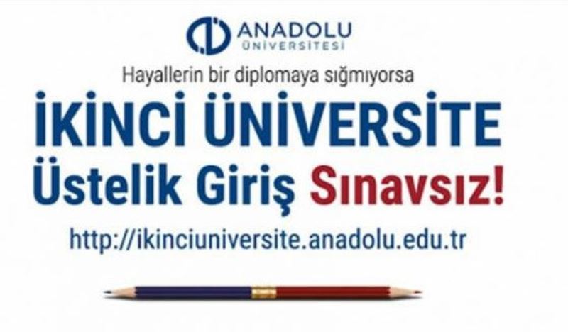 GIRIS SINAVSIZ IKINCI ÜNIVERSITE KAYITLARI DEVAM EDIYOR