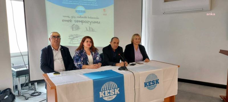 KESK, “SAVAS, GÖÇ VE MÜLTECILIK KISKACINDA EMEK” SEMPOZYUMU’NA KATILIM ÇAGRISI YAPTI